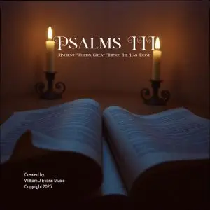 Psalms III, Ancient Words, Great Things He Has Done